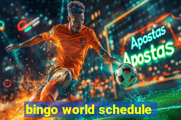 bingo world schedule