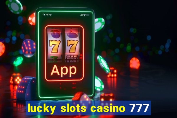 lucky slots casino 777