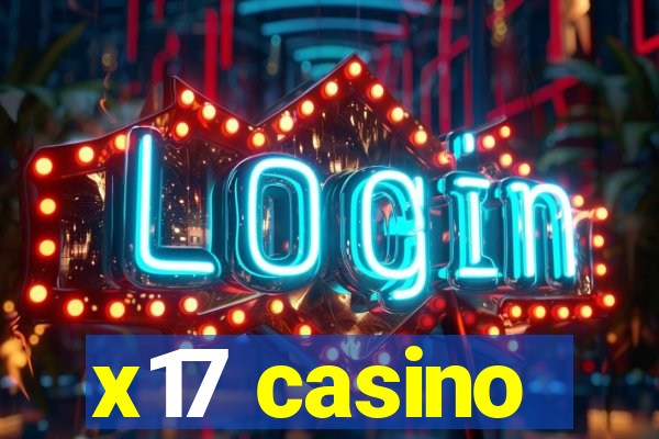 x17 casino