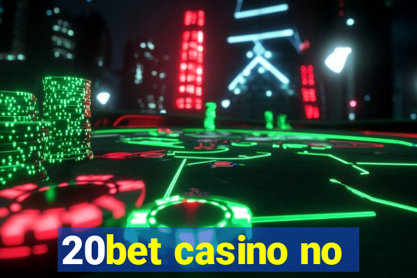 20bet casino no