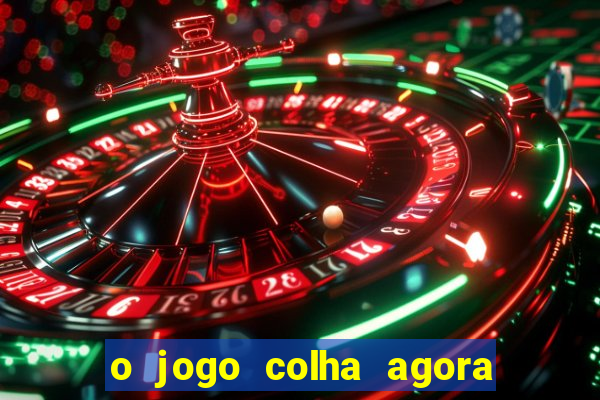 o jogo colha agora paga de verdade