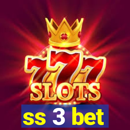 ss 3 bet