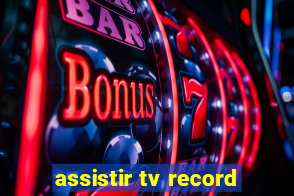 assistir tv record