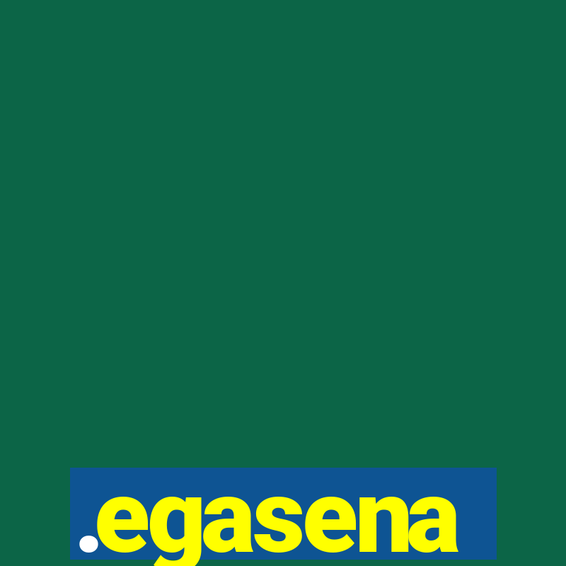 .egasena