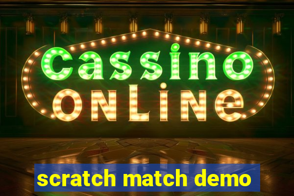 scratch match demo