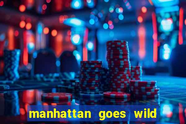 manhattan goes wild slot review