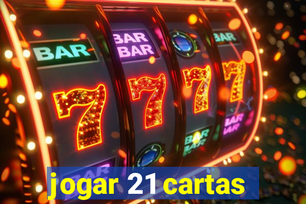 jogar 21 cartas