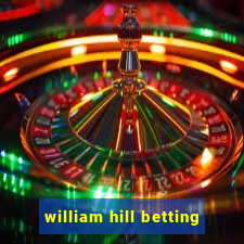 william hill betting