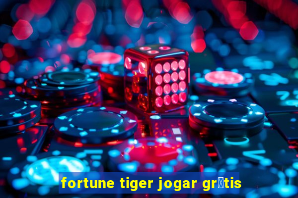 fortune tiger jogar gr谩tis