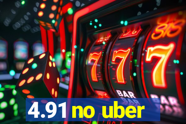 4.91 no uber