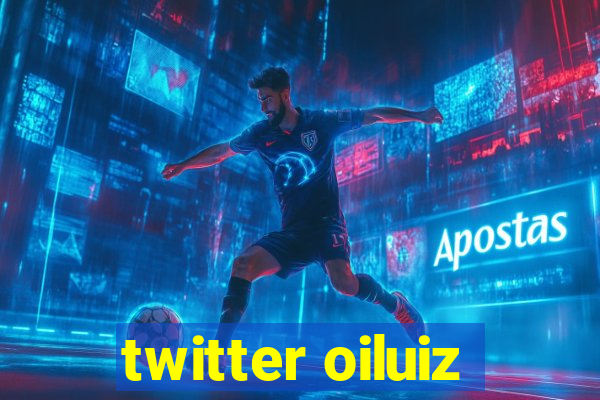 twitter oiluiz