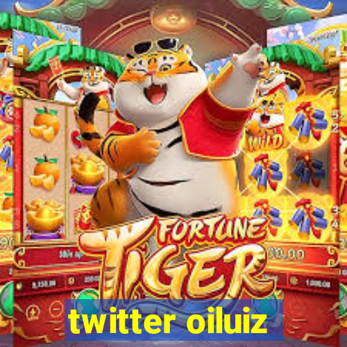 twitter oiluiz