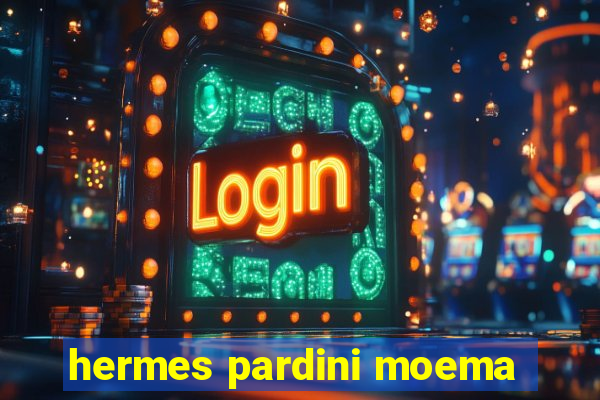 hermes pardini moema