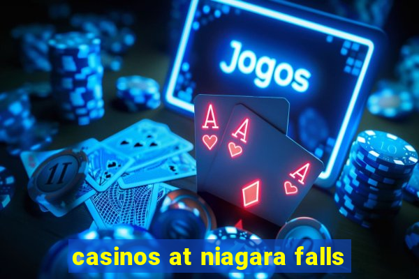 casinos at niagara falls