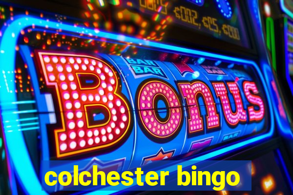 colchester bingo