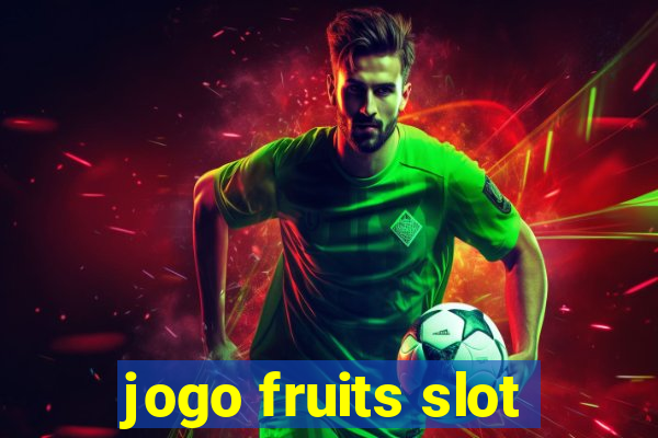 jogo fruits slot