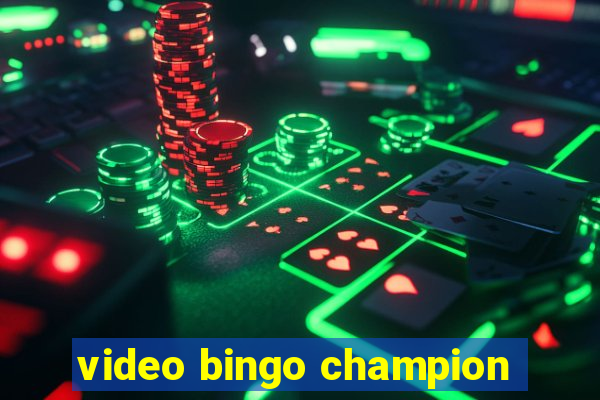 video bingo champion