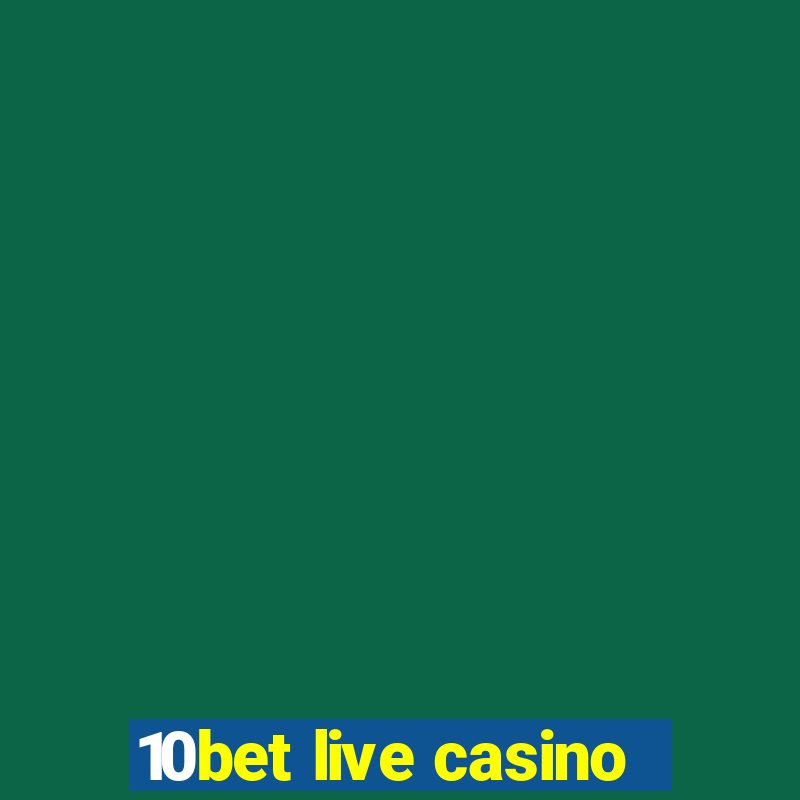 10bet live casino