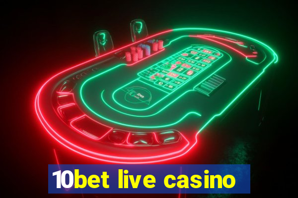 10bet live casino