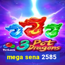 mega sena 2585