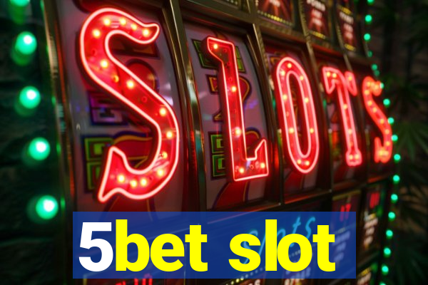 5bet slot