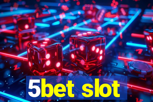 5bet slot