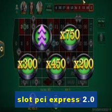 slot pci express 2.0