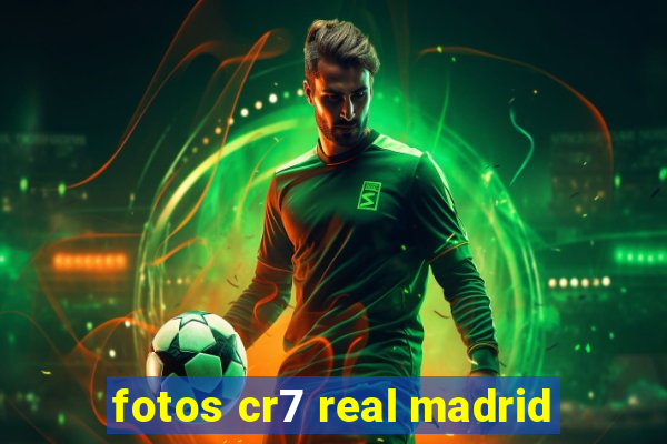 fotos cr7 real madrid