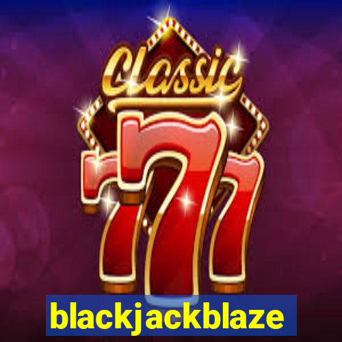 blackjackblaze