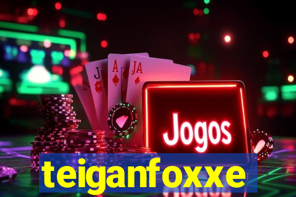 teiganfoxxe