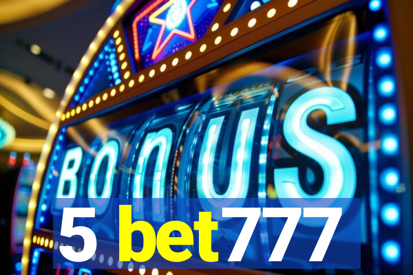 5 bet777