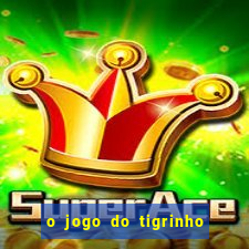 o jogo do tigrinho para ganhar dinheiro