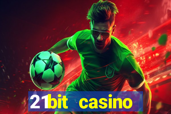 21bit casino freispiele 2022