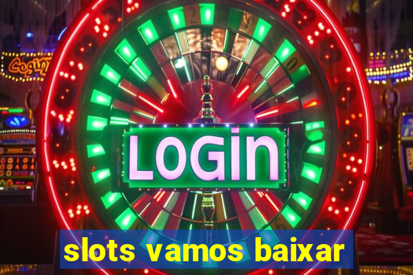 slots vamos baixar