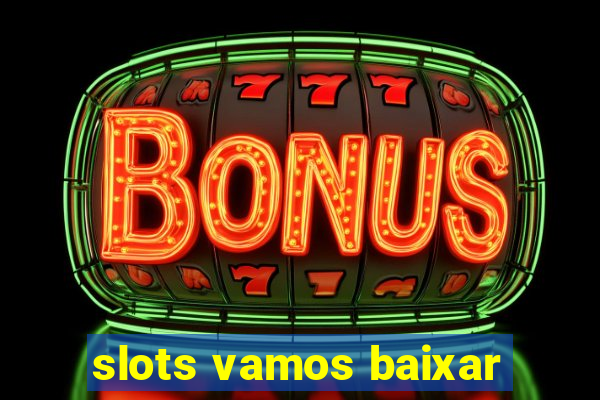 slots vamos baixar