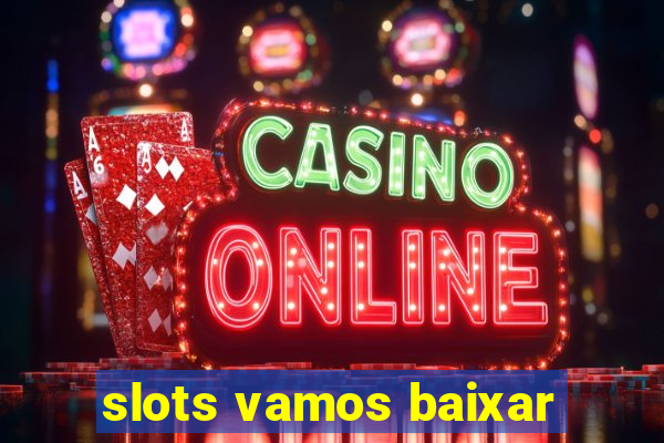 slots vamos baixar