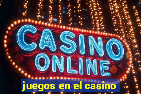 juegos en el casino