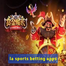 la sports betting apps