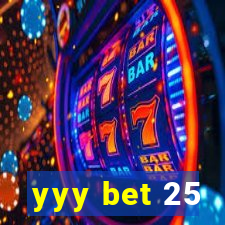 yyy bet 25