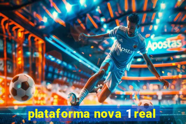 plataforma nova 1 real