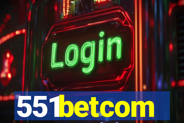 551betcom