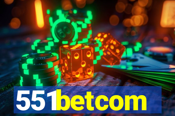 551betcom