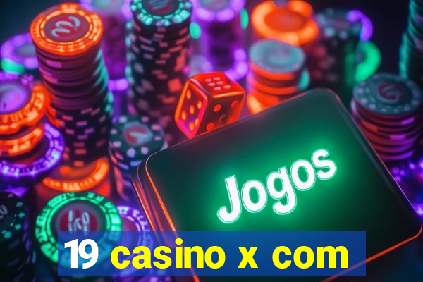 19 casino x com