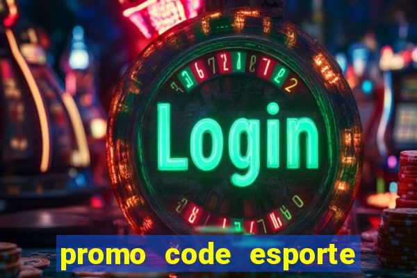 promo code esporte da sorte dep贸sito