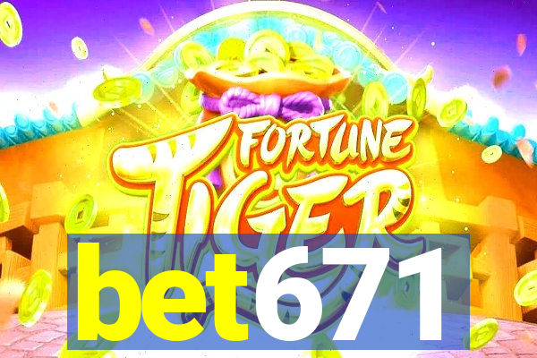 bet671