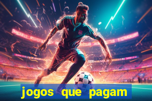 jogos que pagam dinheiro de verdade na hora