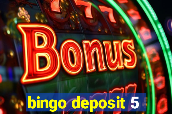 bingo deposit 5