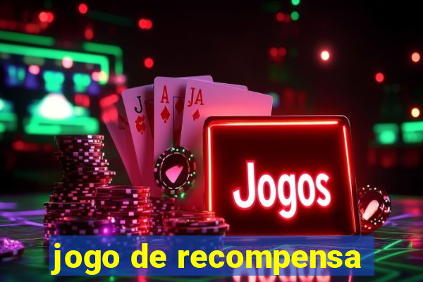 jogo de recompensa