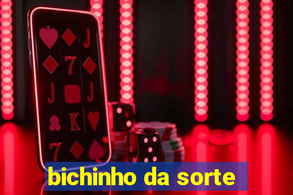 bichinho da sorte