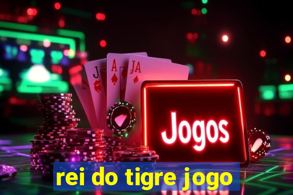 rei do tigre jogo